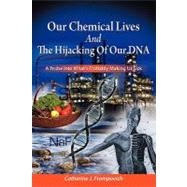Our Chemical Lives and the Hijacking of Our DNA