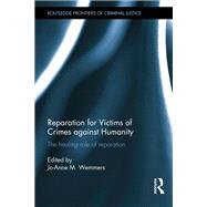 Reparation for Victims of Crimes against Humanity: The healing role of reparation