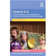 Drama 3-5: A practical guide to teaching drama to children in the Early Years Foundation Stage