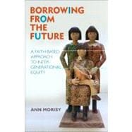 Borrowing from the Future A Faith-Based Approach to Intergenerational Equity