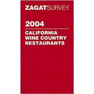 Zagatsurvey 2004 California Wine Country Restaurants