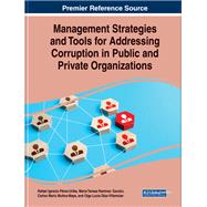 Management Strategies and Tools for Addressing Corruption in Public and Private Organizations