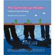 The Game Design Reader A Rules of Play Anthology