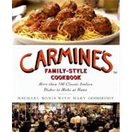 Carmine's Family-Style Cookbook More Than 100 Classic Italian Dishes to Make at Home