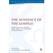 The Audience of the Gospels The Origin and Function of the Gospels in Early Christianity