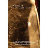 Wicca 334: Further Advanced Topics in Wiccan Belief