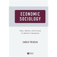Economic Sociology State, Market, and Society in Modern Capitalism