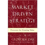     Market Driven Strategy Processes for Creating Value,9780684865362