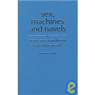Sex, Machines and Navels : Fiction, Fantasy and History in the Future Present