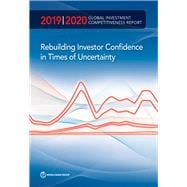 Global Investment Competitiveness Report 2019/2020 Rebuilding Investor Confidence in Times of Uncertainty
