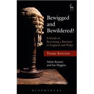 Bewigged and Bewildered? A Guide to Becoming a Barrister in England and Wales