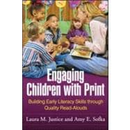 Engaging Children with Print Building Early Literacy Skills through Quality Read-Alouds