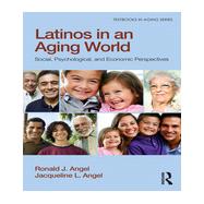 Latinos in an Aging World: Social, Psychological, and Economic Perspectives