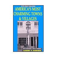 America's Most Charming Towns & Villages, 4th Edition