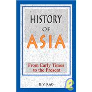 History Of Asia: From Early Times To The Present
