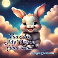 You Are My Dream Come True!