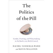 The Politics of the Pill