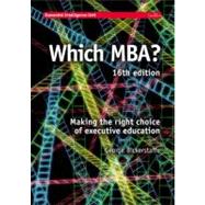 Which MBA? : A Critical Guide to the World's Best MBAs