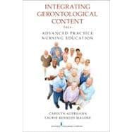 Integrating Gerontological Content into Advanced Practice Nursing Education
