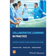 Collaborative Learning in Practice Coaching to Support Student Learners in Healthcare