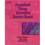 Occupational Therapy Intervention Resource Manual A Guide for Occupation-Based Practice