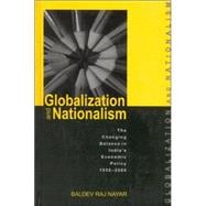 Globalization and Nationalism : The Changing Balance in India's Economic Policy, 1950-2000