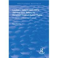 Lawless v Ireland (1957û1961): The First Case Before the European Court of Human Rights: An International Miscarriage of Justice?