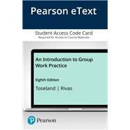 Introduction to Group Work Practice, An, Enhanced Pearson eText -- Access Card