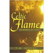 Celtic Flame : The Burden of Patrick
