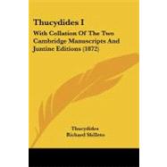 Thucydides I : With Collation of the Two Cambridge Manuscripts and Juntine Editions (1872)