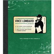 Official Vince Lombardi Playbook * His Classic Plays & Strategies * Personal Photos & Mementos * Recollections From Friends & Former Players