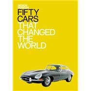 Fifty Cars That Changed The World