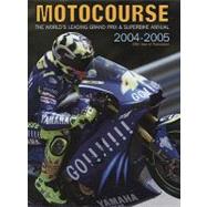Motocourse 2004-2005: The World's Leading Grand Prix & Superbike Annual