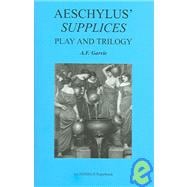 Aeschylus' Supplices Play and Trilogy (second edition)