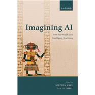 Imagining AI How the World Sees Intelligent Machines