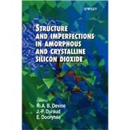 Structure and Imperfections in Amorphous and Crystalline Silicon Dioxide