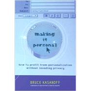 Making it Personal : How to Profit from Personalization Without Invading Privacy