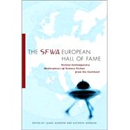 The SFWA European Hall of Fame; Sixteen Contemporary Masterpieces of Science Fiction  from the Continent