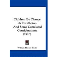 Children by Chance or by Choice : And Some Correlated Considerations (1920)