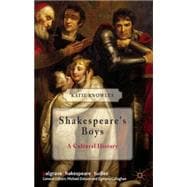 Shakespeare's Boys A Cultural History