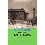 Scotland and the Easter Rising Fresh Perspectives on 1916