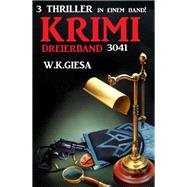 Krimi Dreierband 3041 - 3 Thriller in einem Band!