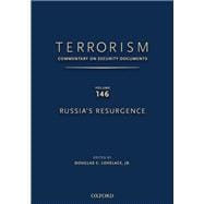 TERRORISM: COMMENTARY ON SECURITY DOCUMENTS VOLUME 146 Russia's Resurgence