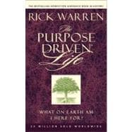 Purpose Driven Life : What on Earth Am I Here For?