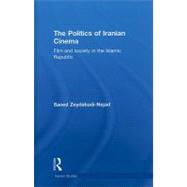 The Politics of Iranian Cinema: Film and Society in the Islamic Republic