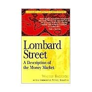 Lombard Street A Description of the Money Market