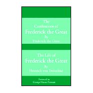 Confessions of Frederick the Great and the Life of Frederick the Great