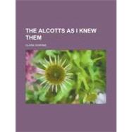 The Alcotts As I Knew Them