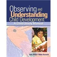Observing and Understanding Child Development A Child Study Manual