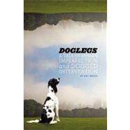 Doglegs : A Tale of Human Imperfection and Dogged Determination